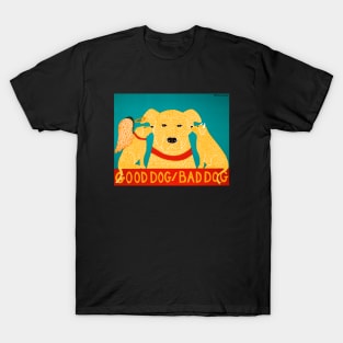 Stephen Huneck Good Dog/Bad Dog Funny T-Shirt